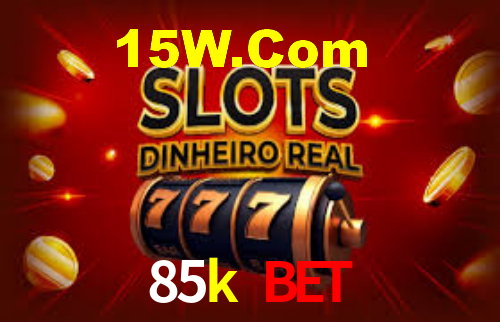 85k bet,85k