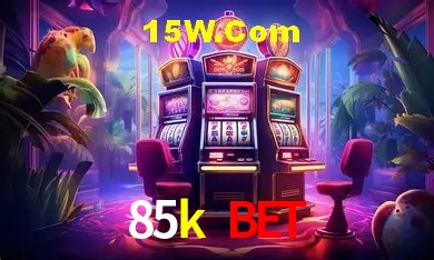 85k bet